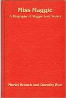MISS MAGGIE A Biography of Maggie Lena Walker 999534887X Book Cover