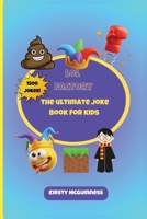 LOL Factory: The Ultimate Joke Book for Kids: An Awesome LOL Gag Book For Young Boys and Girls Filled With Tons of Tongue Twisters, Rib Ticklers, Knock Knocks, poo jokes and all your favourite topics B0DS9K5B6R Book Cover