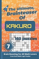 Kakuro Puzzle Book for Adults 7: 160 Cross Sums Math Logic Puzzles | Kakuro is a genius challenging number puzzle, there are no tricks! | Get your mind in check. B092CLB759 Book Cover