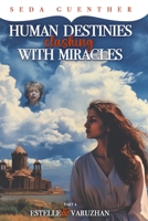 Human Destinies Clashing With Miracles. Part 4 - Estelle and Varuzhan B0CKW4PXRH Book Cover
