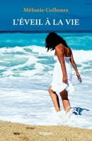 L'Éveil à la vie: Un voyage initiatique au coeur de soi 2959035704 Book Cover