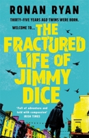 The Fractured Life of Jimmy Dice 1472237250 Book Cover