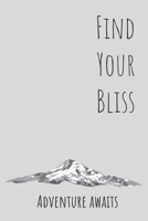Find Your Bliss: Journal with 100 lined pages featuring Mount Hood on the cover. Size 6" x 9". 1688466762 Book Cover