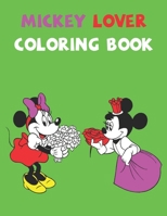 Mickey Lover Coloring Book: Best Gifts For Kids And Toddler. Ideal For Kids And Adults To Inspire Creativity And Relaxation With 20 Coloring Pages Of Mickey Mouse. 1678528544 Book Cover