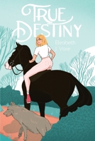 True Destiny 1649571437 Book Cover