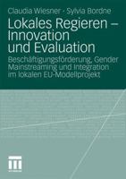 Lokales Regieren - Innovation Und Evaluation: Beschaftigungsforderung, Gender Mainstreaming Und Integration Im Lokalen Eu-Modellprojekt 3531173316 Book Cover