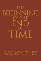 The Beginning of the End of Time 1098026160 Book Cover