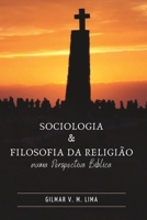 Sociologia & Filosofia da Religião: Numa Perspectiva Bíblica B0CF4D1T6V Book Cover