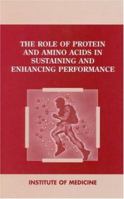 The Role of Protein and Amino Acids in Sustaining and Enhancing Performance 0309063469 Book Cover