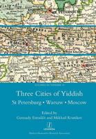 Three Cities of Yiddish: St Petersburg, Warsaw and Moscow (15) 178188336X Book Cover