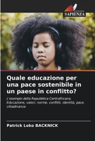 Quale educazione per una pace sostenibile in un paese in conflitto? 6205650568 Book Cover