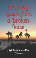 A Lonely Lesson from a Broken Vase 1977585531 Book Cover