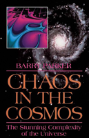 Chaos In The Cosmos: The Stunning Complexity of the Universe 0738206318 Book Cover