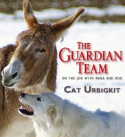 The Guardian Team: On the Job with Rena and Roo 1590787706 Book Cover