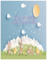Funny Easter activity coloring book for toddler: Happy Easter gifts egg rabbit fun activity coloring book B08ZBJ4JFZ Book Cover