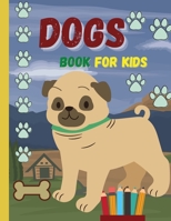 DOGS book for kids: Lovely dogs waiting for you to discover and color them &#1472; Suitable book for all children who love animals 2568768800 Book Cover