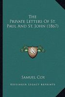 The Private Letters of St. Paul and St. John 1016477678 Book Cover