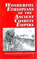 Wonderful Ethiopians of the Ancient Cushite Empire 1574782134 Book Cover