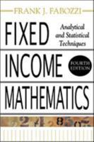 Fixed Income Mathematics: Analytical and Statistical Techniques 1557380074 Book Cover