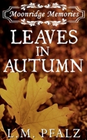 Leaves In Autumn (Moonridge Memories, #2) B09SXV9TR9 Book Cover