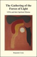 The Gathering of the Forces of Light: UFOs and their Spiritual Mission 9071484467 Book Cover