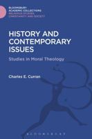 History and Contemporary Issues: Studies in Moral Theology 1474281354 Book Cover