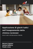 Applicazione di giochi ludici nell'insegnamento della chimica (scienze) (Italian Edition) 6209403018 Book Cover