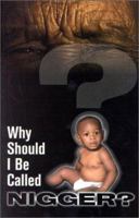 Why Should I Be Called Nigger 0964957159 Book Cover