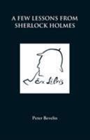 A Few Lessons from Sherlock Holmes 1780924488 Book Cover