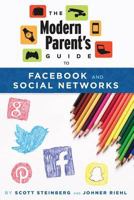 The Modern Parent's Guide to Facebook and Social Networks 1387156306 Book Cover