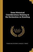Some Historical Considerations Relating to the Declaration on Kneeling 1165613484 Book Cover