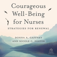 Courageous Well-Being for Nurses: Strategies for Renewal B0CW56PHHT Book Cover