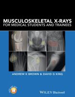 Musculoskeletal X-Rays for Medical Students and Trainees 1118458737 Book Cover