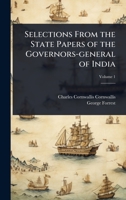Selections From the State Papers of the Governors-general of India 1024077306 Book Cover