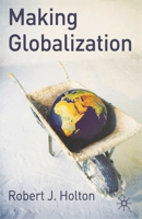 Making Globalisation 1403948682 Book Cover