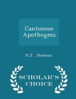 Cantonese Apothegms 1018951490 Book Cover