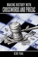 Making History with Crosswords and Prozac 1452075107 Book Cover