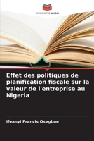 Effet des politiques de planification fiscale sur la valeur de l'entreprise au Nigeria (French Edition) 6208388163 Book Cover