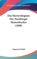 Das Martyrologium Des Nurnberger Memorbuches (1898) 1166798283 Book Cover