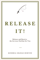 Release It!: Release and Receive the Increase God has for You (Prophetic Insight and Instructions) B088Y4RPLP Book Cover