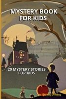 Mystery Book For Kids: 20 Mystery stories for kids B0C1DN7N5C Book Cover