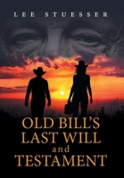 Old Bill's Last Will and Testament 1039126847 Book Cover