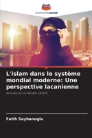 L'islam dans le système mondial moderne: Une perspective lacanienne (French Edition) 6207880986 Book Cover