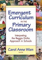 Emergent Curriculum in the Primary Classroom: Interpreting the Reggio Emilia Approach in Schools (Early Childhood Education Series) (Early Childhood Education Series) 0807748870 Book Cover