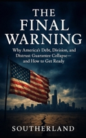 The Final Warning: Why Civilizations Collapse, Why America Is Next, and How You Can Survive It B0FNWHBMCX Book Cover