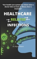 HEALTHCARE RELATED INFECTIONS B09TDSCF7P Book Cover