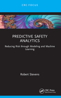 Predictive Safety Analytics: Reducing Risk Through Modeling and Machine Learning 103242754X Book Cover