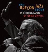 The Brecon Jazz Story in Photographs by Gena Davies 095636022X Book Cover