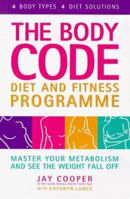 Body Code Diet and Fitness Programme: Master Your Metabolism and See the Weight Fall Off 0749920165 Book Cover