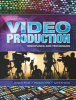 Video Production: Disciplines and Techniques 1934432504 Book Cover